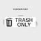 Fuel Stickers Trash Only Sticker:  Trash Bin, Garbage Cans, Outdoor/Indoor Rated, Heavy Duty, 6''x2'', 4PK Z-462TRASH-4PK - alternate 5